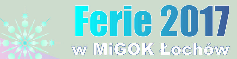 Ferie w MiGOK Łoch&oacute;w